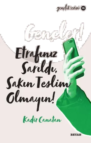 Gençlik Serisi 12 Gençler, Etrafınız Sarıldı, Sakın Teslim Olmayın!