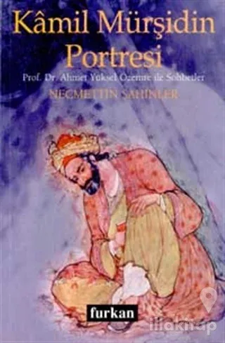 Kamil Mürşidin Portresi Prof. Dr. Ahmet Yüksel Özemre ile Sohbetler
