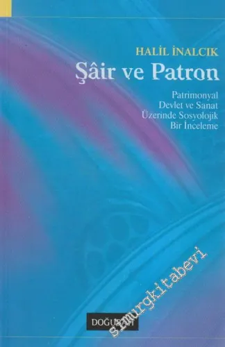 Şair ve Patron : Patrimonyal Devlet ve Sanat Üzerinde Sosyolojik Bir İnceleme -