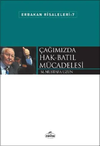 Çağımızda Hak-Batıl Mücadelesi; Erbakan Risaleleri 7