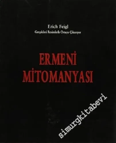Ermeni Mitomanyası: Gerçekleri Resimlerle Ortaya Çıkarıyor -