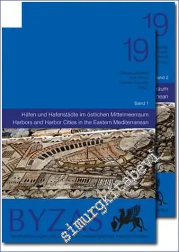 BYZAS 19 : Harbors and Harbor Cities in the Eastern Mediterranean from Antiquity to the Byzantine Period - Recent Discoveries and Current Approaches (BAND 1-2) -        2015