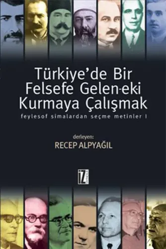 Türkiye'de Bir Felsefe Gelenek-eki Kurmaya Çalışmak 1