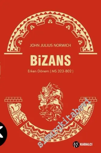 Bizans 1: Erken Dönem - MS 323 - 802 -
