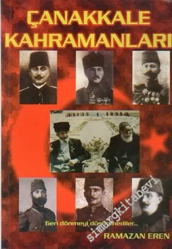 Çanakkale Kahramanları: Geri Dönmeyi Düşünmediler -        2004
