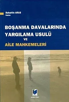 Boşanma Davalarında Yargılama Usulü ve Aile Mahkemeleri