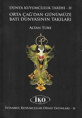 Dünya Kuyumculuk Tarihi 2. Cilt - Orta Çağ'dan Günümüze Batı Dünyasının Takıları