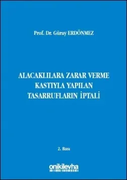 Alacaklılara Zarar Verme Kastıyla Yapılan Tasarrufların İptali