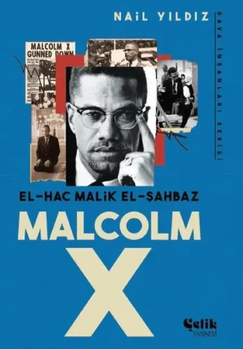 El-Hac Malik El-Şahbaz Malcolm X - Dava İnsanları Serisi - Çelik Yayın