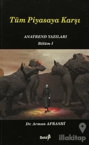 Tüm Piyasaya Karşı Anatrend Yazıları Bölüm 1
