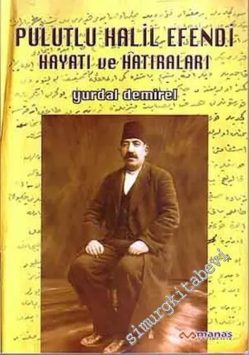 Pulutlu Halil Efendi: Hayatı ve Hatıraları -        2006