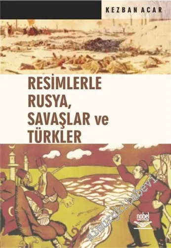 Resimlerle Rusya Savaşlar ve Türkler -         2004