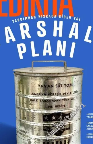 Yedikıta: Aylık Tarih, İlim ve Kültür Dergisi - Yardımdan Kıskaca Giden Yol Marshall Planı - Sayı 115      Mart