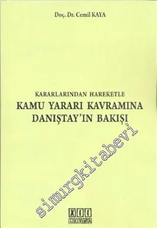 Kararlarından Hareketle Kamu Yararı Kavramına Danıştay'ın Bakışı -