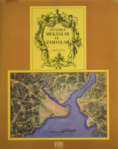 İSTANBUL MEKANLAR VE ZAMANLAR