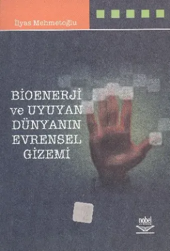 Bioenerji ve Uyuyan Dünyanın Evrensel Gizemi