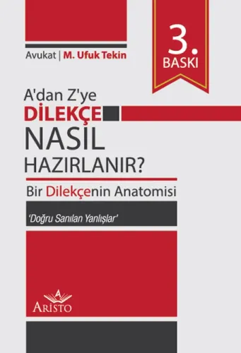 A'dan Z'ye Dilekçe Nasıl Hazırlanır? Aristo Yayınevi M. Ufuk Tekin