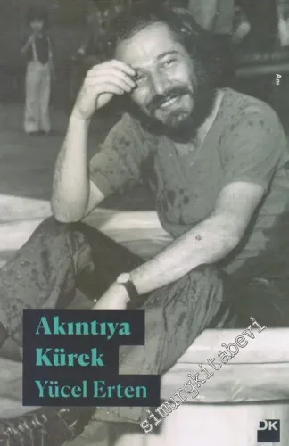 Akıntıya Kürek : Anılar 1 -        2018