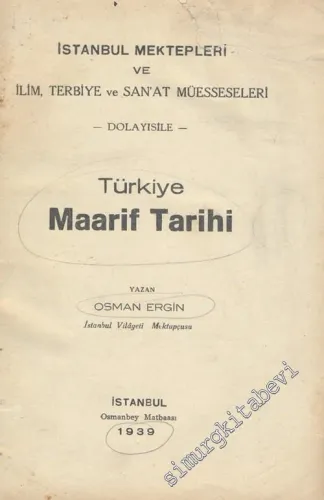 İstanbul Mektepleri ve İlim, Terbiye ve San'at Müesseseleri Dolayısiyle Türkiye Maarif Tarihi 1. Cilt -        1939