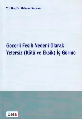 Geçerli Fesih Nedeni Olarak Yetersiz( Kötü Ve Eksik) İş Görme