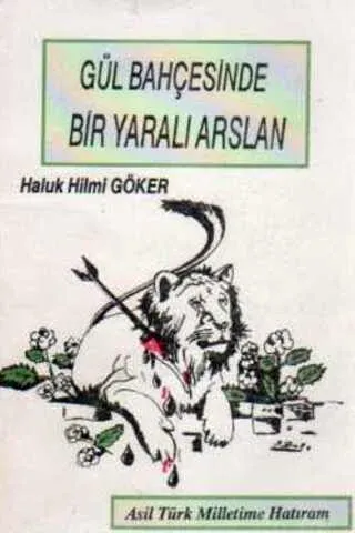 Gül Bahçesinde Bir Yaralı Arslan