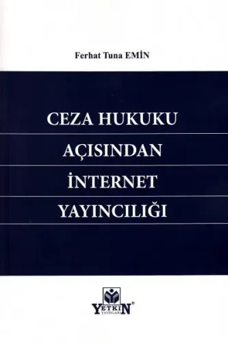 Ceza Hukuku Açısından İnternet Yayıncılığı