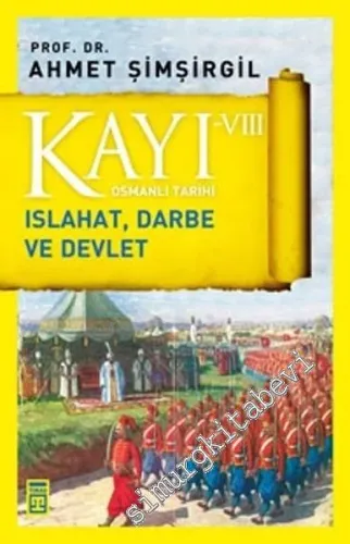 Kayı 8: Islahat Darbe ve Devlet - Osmanlı Tarihi -