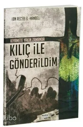 Kılıç ile Gönderildim; Kıyamete Yakın Zamanda - Neda Yayınları - Selam