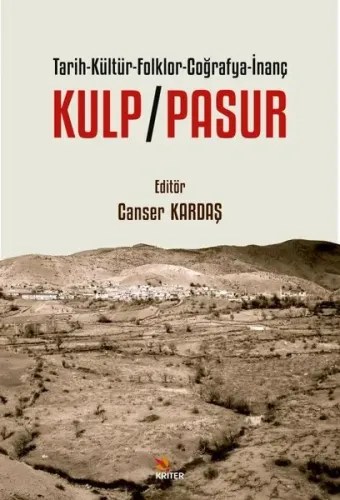 Kulp - Pasur;Tarih - Kültür - Folklor - Coğrafya - İnanç