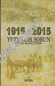 1915 - 2015 Yüzyıllık Sorun -