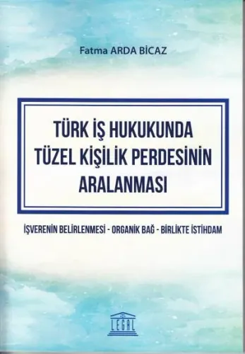 Türk İş Hukukunda Tüzel Kişilik Perdesinin Aralanması