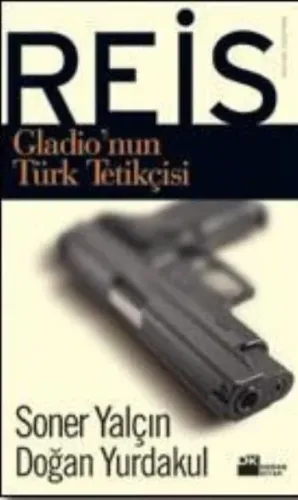 Reis Gladio'nun Türk Tetikçisi