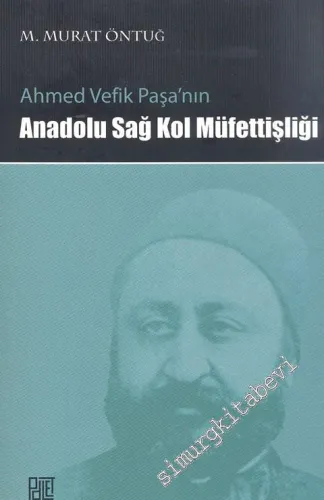 Ahmed Vefik Paşa'nın Anadolu Sağ Kol Müfettişliği -         2009