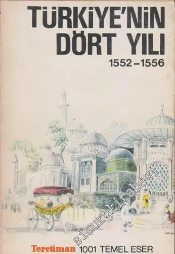 Türkiye'nin Dört Yılı: 1552 - 1556 -