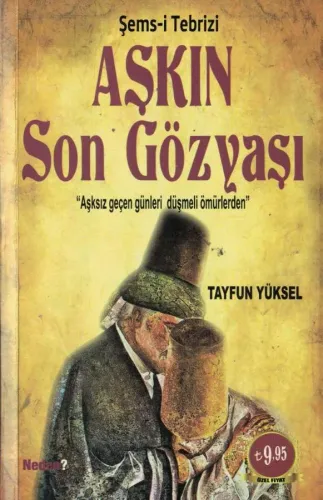 Aşkın Son Gözyaşı Şems-i Tebrizi