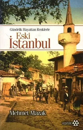 Gündelik Hayattan Renklerle Eski İstanbul