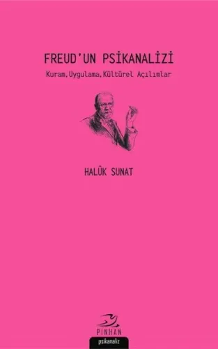 Freud'un Psikanalizi Kuram, Uygulama, Kültürel Açılımlar