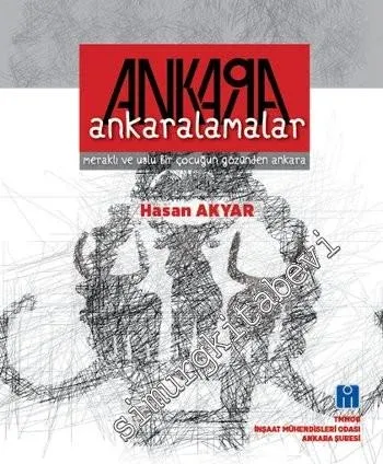 Ankaralamalar: Meraklı ve Uslu Bir Çocuğun Gözünden Ankara -