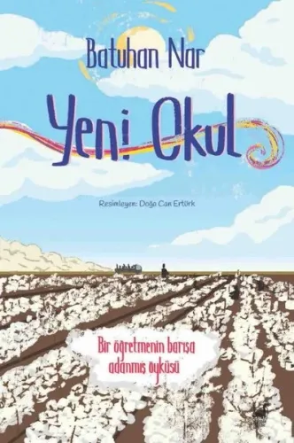 Yeni Okul; Bir Öğretmenin Barışa Adanmış Öyküsü