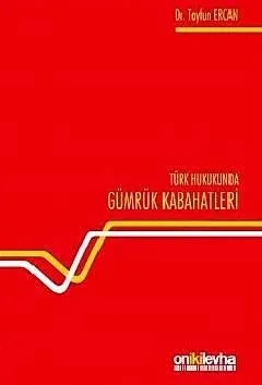 Türk Hukukunda Gümrük Kabahatleri