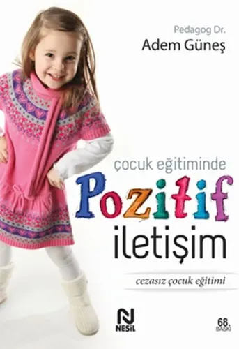 Çocuk Eğitiminde Pozitif İletişim; Cezasız Çocuk Eğitimi Adem Güneş (P