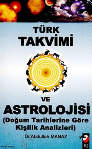 Türk Takvimi ve Astrolojisi; Doğum Tarihlerine Göre Kişilik Analizleri