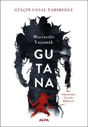 Gutana; Bir Amazonun Gerçek Hikayesi