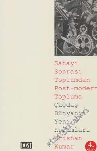Çağdaş Dünyanın Yeni Kuramları: Sanayi Sonrası Toplumdan Post-Modern Topluma -