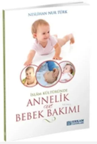 İslam Kültüründe Annelik Ve Bebek Bakımı