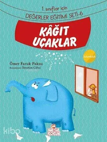 Kâğıt Uçaklar - Tutumluluk; 1. Sınıflar İçin Değerler Eğitimi Seti - 6