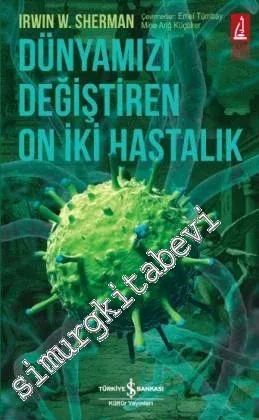 Dünyamızı Değiştiren On İki Hastalık -