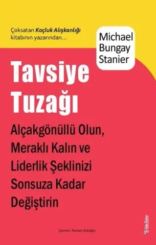 Tavsiye Tuzağı;Alçakgönüllü Olun, Meraklı Kalın ve Liderlik Şeklinizi Sonsuza Kadar