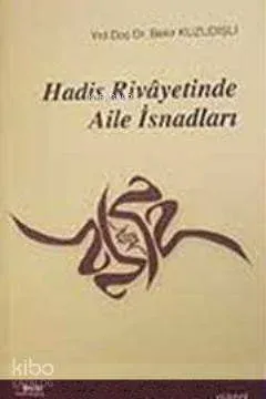 Hadis Rivayetinde Aile İsnadları | benlikitap.com