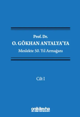Prof. Dr. O. Gökhan Antalya'ya Meslekte 50. Yıl Armağanı (4 Cilt)
